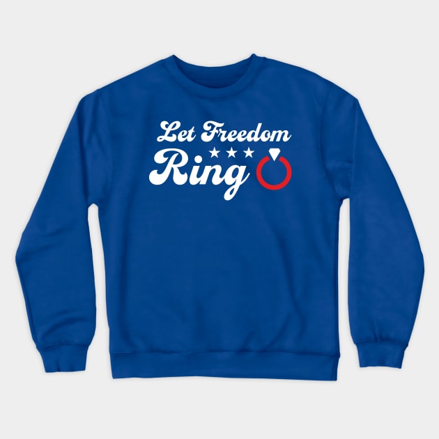 Let Freedom Ring - Memorial Day Bachelorette Party Crewneck Sweatshirt by PodDesignShop